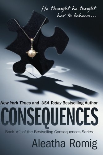 Cover for Aleatha Romig · Consequences (Pocketbok) (2012)