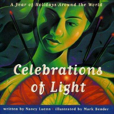 Celebrations of Light : a Year of Holidays Around the World - Nancy Luenn - Livros - Atheneum Books for Young Readers - 9780689319860 - 1 de outubro de 1998