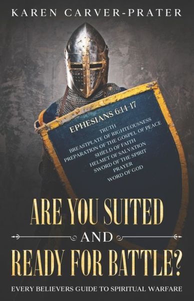 Are you Suited and Ready for Battle? - Karen D Carver-Prater - Libros - Gospel 4 U - 9780692630860 - 28 de marzo de 2021