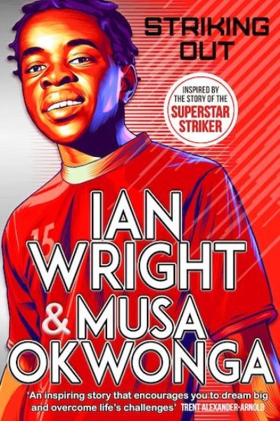 Cover for Ian Wright · Striking Out: The Debut Novel from Superstar Striker Ian Wright (Hardcover bog) (2021)