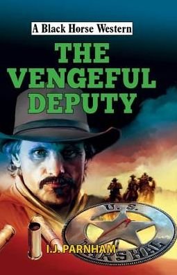 Cover for I J Parnham · The Vengeful Deputy (Hardcover bog) (2019)