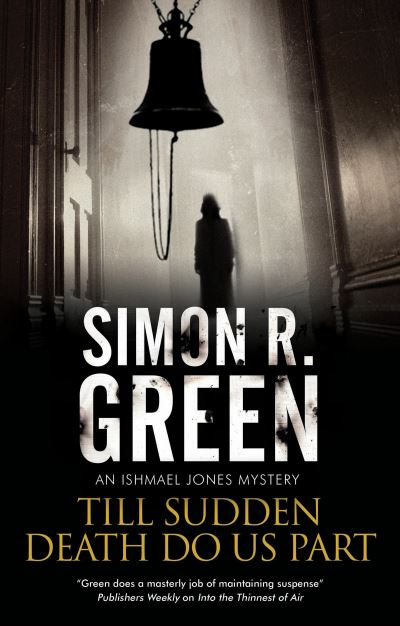 Cover for Simon R. Green · Till Sudden Death Do Us Part - An Ishmael Jones Mystery (Inbunden Bok) [Main edition] (2019)