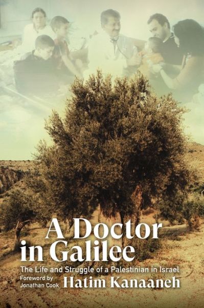 Cover for Hatim Kanaaneh · A Doctor in Galilee: The Life and Struggle of a Palestinian in Israel (Paperback Book) (2008)