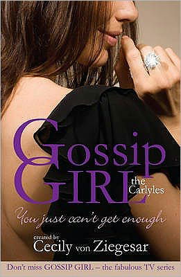 Cover for Cecily Von Ziegesar · Gossip Girl The Carlyles: You Just Can't Get Enough (Taschenbuch) (2008)