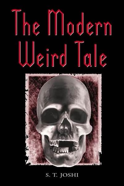 Cover for S.T. Joshi · The Modern Weird Tale: A Critique of Horror Fiction (Paperback Book) (2001)