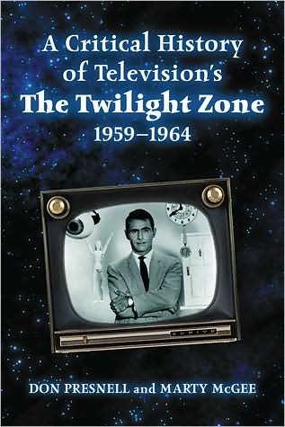 A Critical History of Television's The Twilight Zone, 1959-1964 - Don Presnell - Books - McFarland & Co Inc - 9780786438860 - September 1, 2008