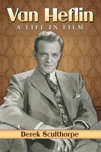 Cover for Derek Sculthorpe · Van Heflin: a Life in Film (Paperback Book) (2016)