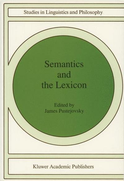 Cover for James Pustejovsky · Semantics and The Lexicon - Studies in Linguistics and Philosophy (Paperback Book) [Softcover reprint of the original 1st ed. 1993 edition] (1993)