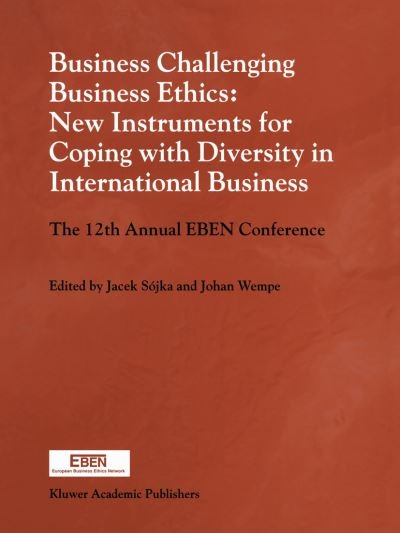 Jacek Sojka · Business Challenging Business Ethics: New Instruments for Coping with Diversity in International Business: The 12th Annual EBEN Conference (Paperback Book) [Softcover reprint of the original 1st ed. 2000 edition] (2000)