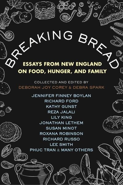 Debra Spark · Breaking Bread: New England Writers on Food, Cravings, and Life (Inbunden Bok) (2022)