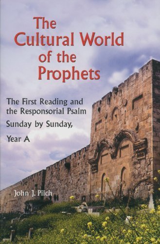 Cover for John J. Pilch · The Cultural World of the Prophets: the First Reading and the Responsorial Psalm, Sunday by Sunday, Year a (Taschenbuch) (2004)