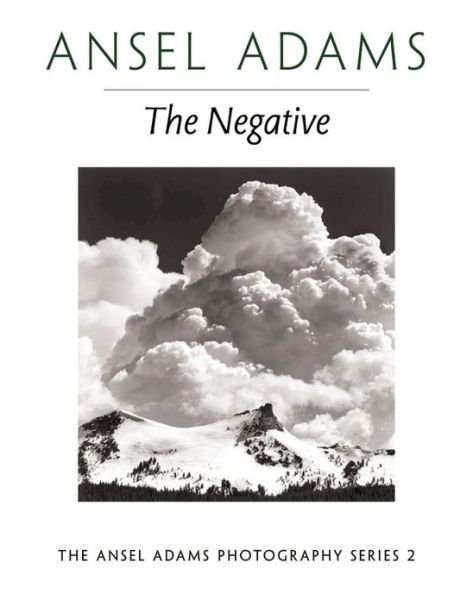 Cover for Ansel Adams · New Photo Series 2: Negative:: The Ansel Adams Photography Series 2 - Ansel Adams Photography (Paperback Bog) (1995)