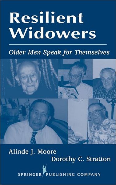 Cover for Moore, Alinde, PhD · Resilient Widowers: Older Men Speak For Themselves - Springer Series: Focus on Men (Hardcover Book) (2001)