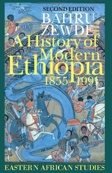 Cover for Bahru Zewde · A History of Modern Ethiopia, 1855-1991: Updated and revised edition - Eastern African Studies (Paperback Book) (2001)