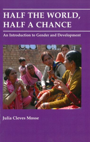 Cover for Julia Mosse · Half the World, Half a Chance: An introduction to gender and development (Paperback Book) (1993)