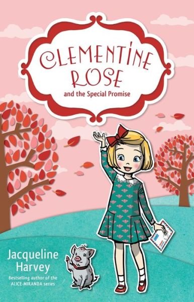 Cover for Jacqueline Harvey · Clementine Rose and the Special Promise 11 (Paperback Book) (2016)