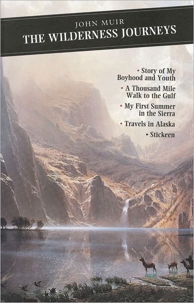 The Wilderness Journeys: The Story of My Boyhood and Youth: A Thousand Mile Walk to the Gulf: My First Summer in the Sierra: Travels in Alaska: Stickeen - John Muir - Bøger - Canongate Books - 9780862415860 - 23. februar 1998