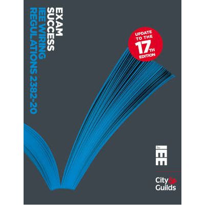 City and Guilds Exam Success - IEE Wiring Regulations - Paul Cook - Books - Institution of Engineering and Technolog - 9780863418860 - February 28, 2008