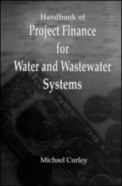 Cover for Michael Curley · Handbook of Project Finance for Water and Wastewater Systems (Hardcover Book) (1993)