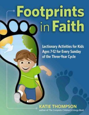 Cover for Katie Thompson · Footprints in Faith: Take-home Leaflets for Every Sunday of the Catholic Lectionary for Ages 7-12 (Paperback Book) (2010)