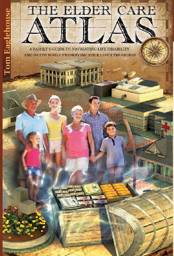 Cover for Tom Eaglehouse · The Elder Care Atlas (Hardcover Book) (2013)