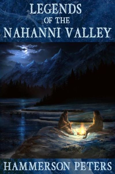 Cover for Hammerson Peters · Legends of the Nahanni Valley (Paperback Book) (2018)