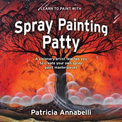 Spray Painting Patty - Patricia Annabelli - Książki - Aperture Press - 9780999515860 - 16 października 2018