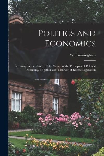 Cover for W (William) 1849-1919 Cunningham · Politics and Economics (Pocketbok) (2021)
