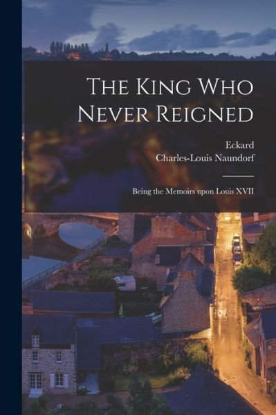 Cover for Eckard · The King Who Never Reigned (Paperback Bog) (2021)
