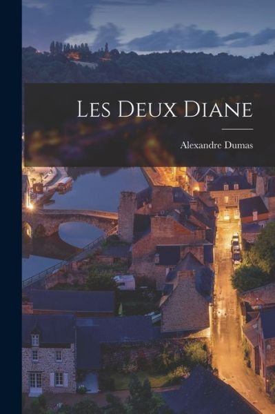 Cover for Alexandre Dumas · Deux Diane (Bog) (2022)