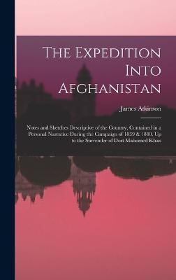 Cover for James Atkinson · The Expedition Into Afghanistan (Hardcover Book) (2022)