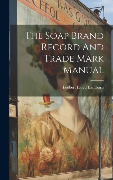 Cover for Leebert Lloyd [From Old Cat Lamborn · Soap Brand Record and Trade Mark Manual (Book) (2023)