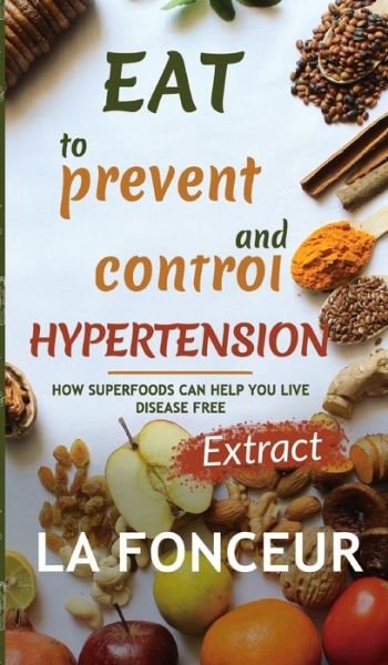 Cover for La Fonceur · Eat to Prevent and Control Hypertension (Hardcover bog) (2024)