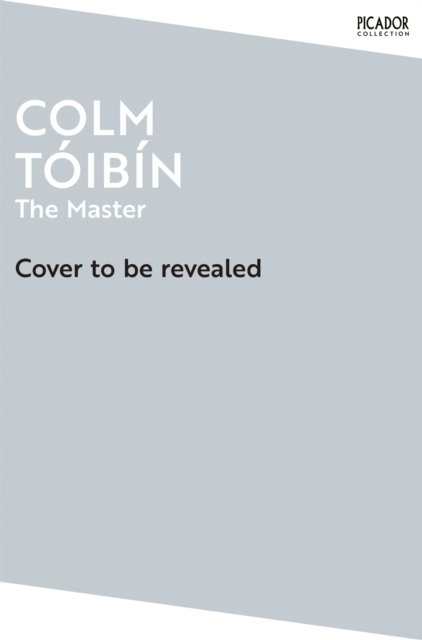 Cover for Colm Toibin · The Master: Shortlisted for the Man Booker Prize - Picador Collection (Paperback Bog) (2024)