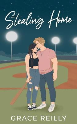 Cover for Grace Reilly · Stealing Home: MUST-READ spicy sports romance from the TikTok sensation! - Beyond the Play (Paperback Book) (2023)