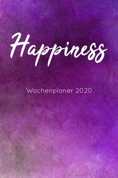 Cover for Happiness Kalender · Happiness Wochenplaner 2020 (Taschenbuch) (2019)