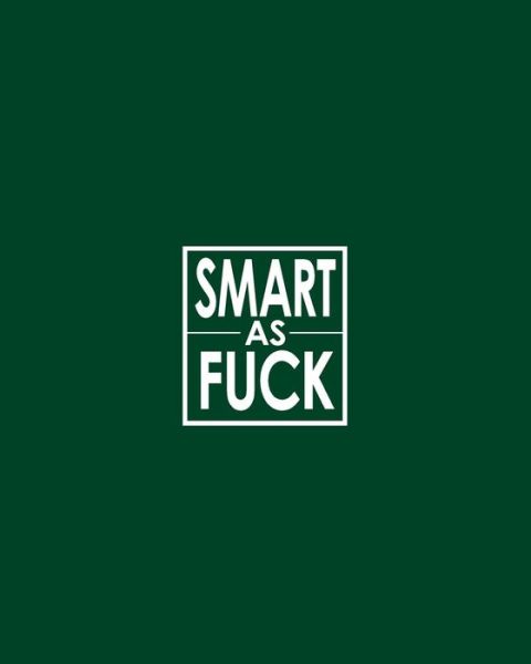 Smart as Fuck - Cornell Grid Notes Notebook - David Daniel - Books - Independently Published - 9781091865860 - March 28, 2019