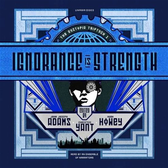 Ignorance Is Strength - Various Authors - Music - Skyboat Media and Blackstone Publishing - 9781094129860 - September 29, 2020