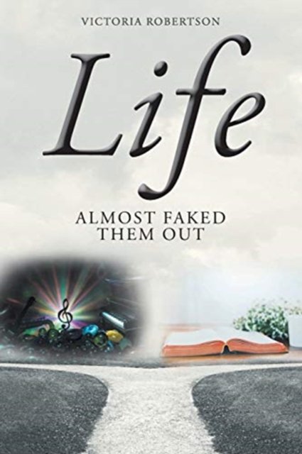Cover for Victoria Robertson · Life Almost Faked Them Out (Paperback Book) (2021)