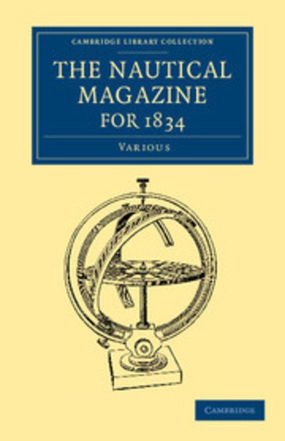 Cover for Various Authors · The Nautical Magazine for 1834 - Cambridge Library Collection - The Nautical Magazine (Taschenbuch) (2013)