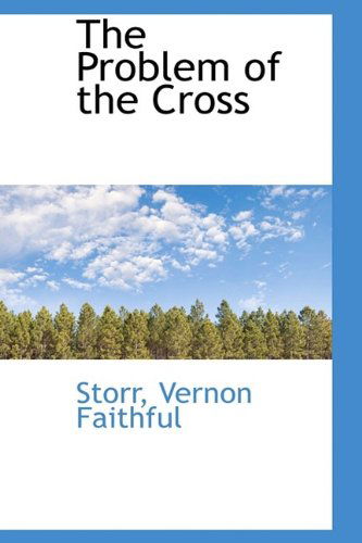 Cover for Storr Vernon Faithful · The Problem of the Cross (Paperback Book) (2009)