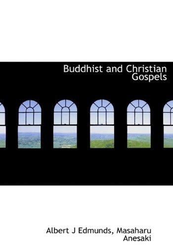 Cover for Masaharu Anesaki · Buddhist and Christian Gospels (Gebundenes Buch) (2010)