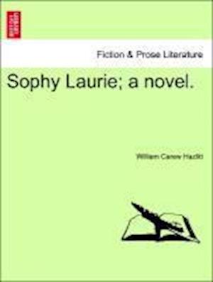 Cover for William Carew Hazlitt · Sophy Laurie; a Novel. (Paperback Book) (2011)