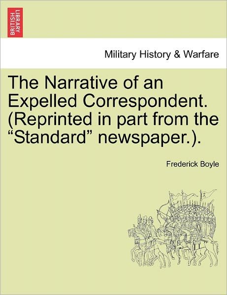 Cover for Frederick Boyle · The Narrative of an Expelled Correspondent. (Reprinted in Part from the (Pocketbok) (2011)