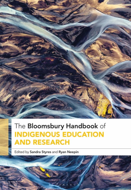 Cover for Sandra Styres · The Bloomsbury Handbook of Indigenous Education and Research - Bloomsbury Handbooks (Hardcover Book) (2025)