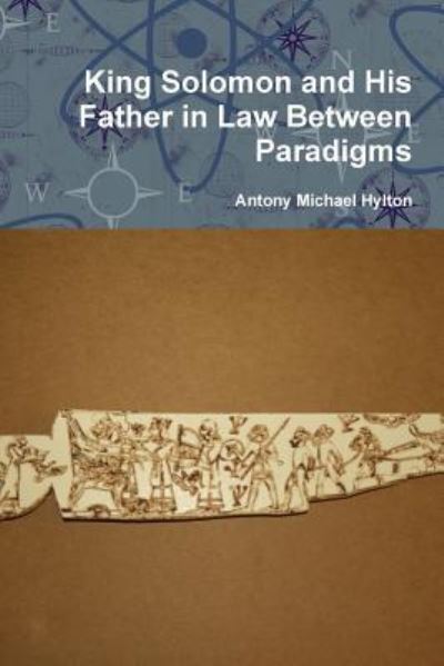 Cover for Antony Michael Hylton · King Solomon and His Father in Law Between Paradigms (Paperback Book) (2016)