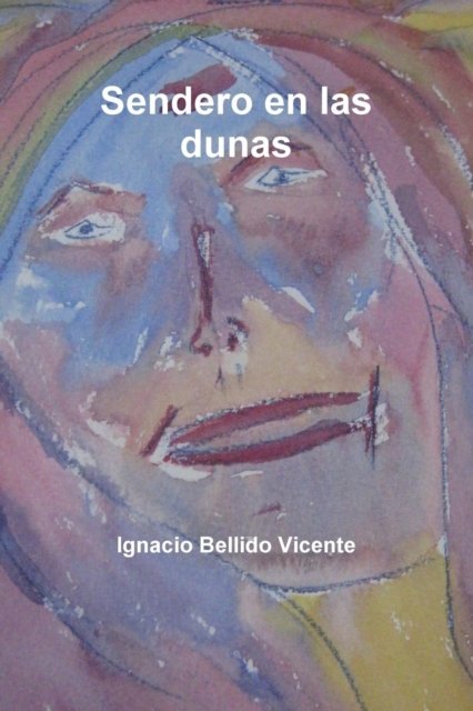 Cover for Ignacio Bellido Vicente · Sendero en las dunas (Pocketbok) (2018)
