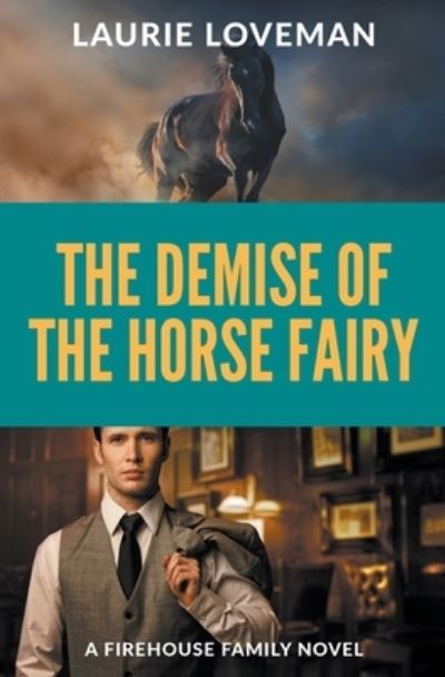 Cover for Laurie Loveman · The Demise of the Horse Fairy (Paperback Book) (2020)