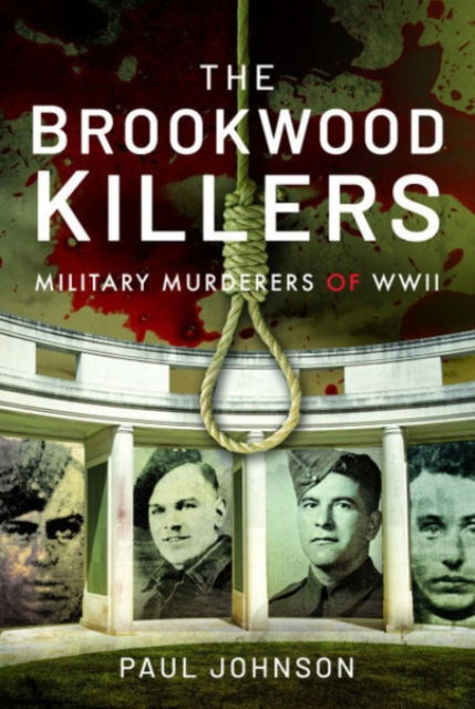 Cover for Paul Johnson · The Brookwood Killers: Military Murderers of WWII (Paperback Book) (2025)