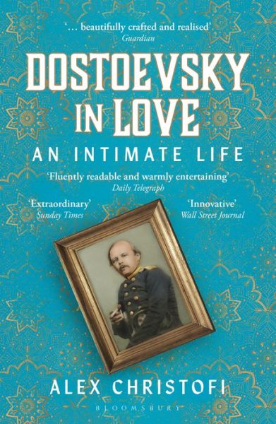 Cover for Alex Christofi · Dostoevsky in Love: An Intimate Life (Taschenbuch) (2022)